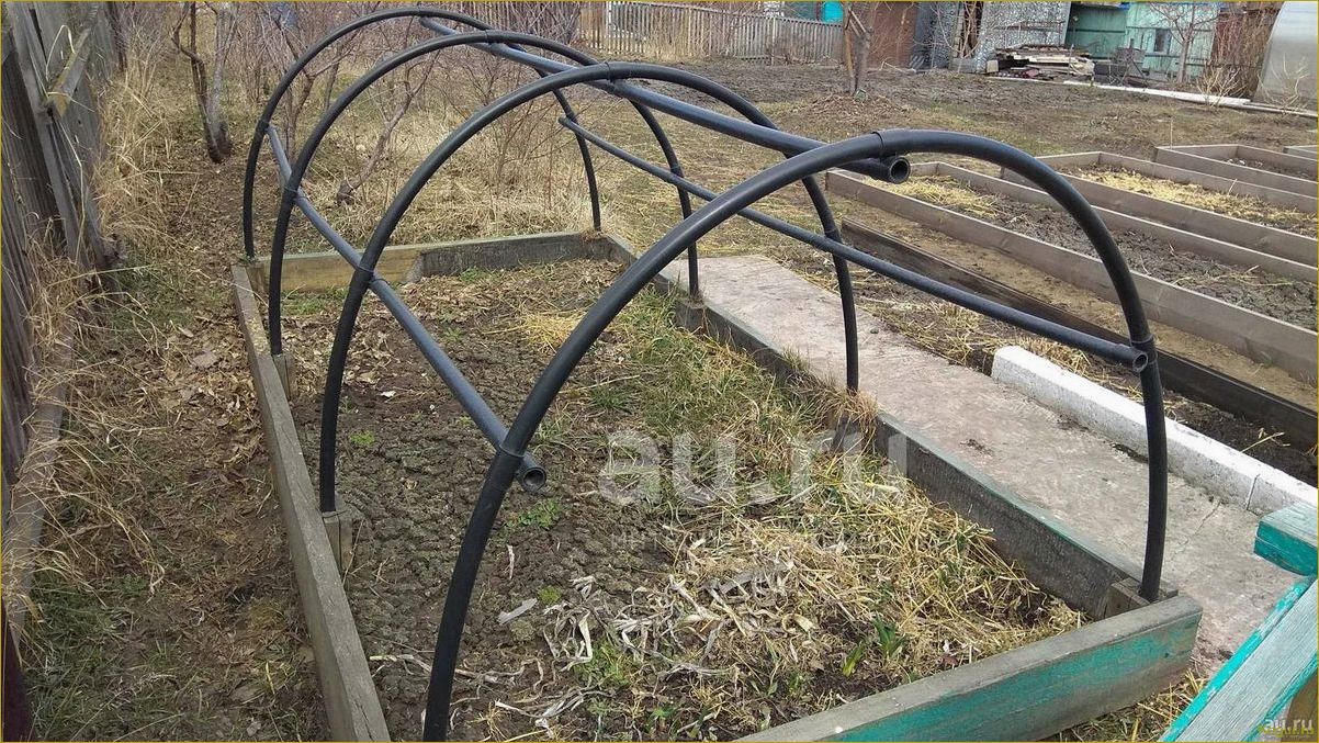 Как сделать дуги для парника из прочных материалов
